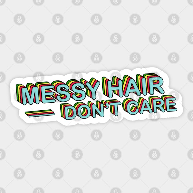 Messy Hair Dont Care Sticker by mynameisliana